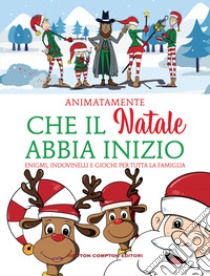 Che il Natale abbia inizio libro di Animatamente