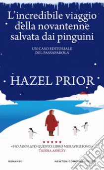 L'incredibile viaggio della novantenne salvata dai pinguini libro di Prior Hazel