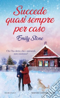 Succede quasi sempre per caso libro di Stone Emily