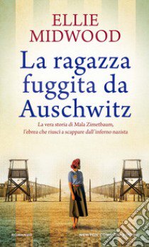 La ragazza fuggita da Auschwitz libro di Midwood Ellie