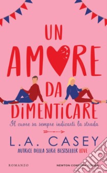 Un amore da dimenticare libro di Casey L. A.