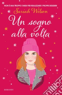 Un sogno alla volta libro di Wilson Sariah