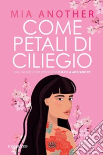 Come petali di ciliegio libro di Another Mia