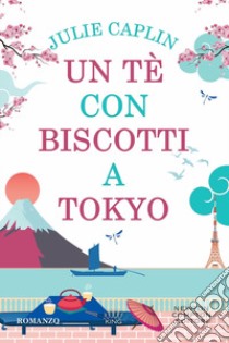 Un té con biscotti a Tokyo libro di Caplin Julie