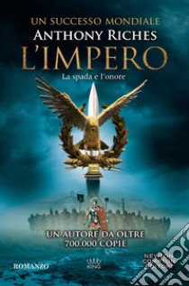 La spada e l'onore. L'impero libro di Riches Anthony