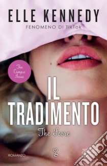 Il tradimento. The campus series. The score libro di Kennedy Elle