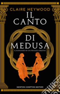 Il canto di Medusa libro di Heywood Claire