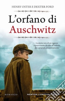 L'orfano di Auschwitz libro di Oster Henry; Ford Dexter