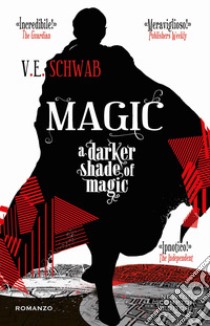 Magic. A darker shade of magic libro di Schwab V. E.