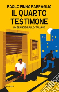 Il quarto testimone libro di Pinna Parpaglia Paolo