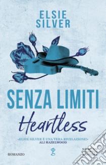 Senza limiti. Heartless libro di Silver Elsie