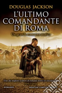 L'ultimo comandante di Roma libro di Jackson Douglas