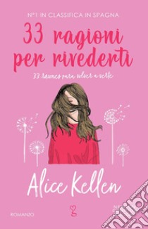 33 ragioni per rivederti libro di Kellen Alice