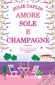 Amore, sole e champagne libro di Caplin Julie