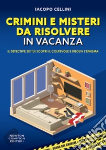 Crimini e misteri da risolvere in vacanza libro di Cellini Iacopo