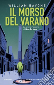 Il morso del varano. La prima indagine di Nico De Luca libro di Bavone William