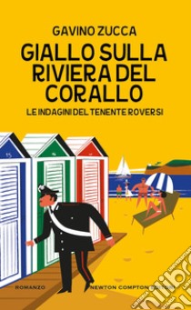 Giallo sulla Riviera del Corallo. Le indagini del tenente Roversi libro di Zucca Gavino