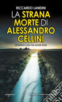 La strana morte di Alessandro Cellini libro di Landini Riccardo