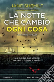 La notte che cambiò ogni cosa libro di Shemilt Jane