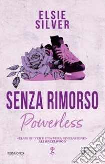 Senza rimorso. Powerless libro di Silver Elsie