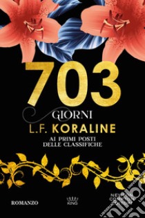 703 giorni libro di Koraline L. F.