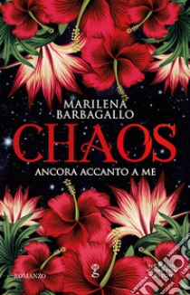 Ancora accanto a me. Chaos libro di Barbagallo Marilena