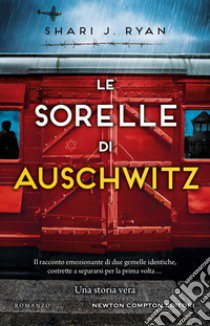 Le sorelle di Auschwitz libro di Ryan Shari J.