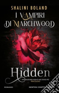 Hidden. I vampiri di Marchwood libro di Boland Shalini