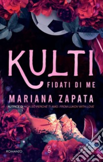 Fidati di me. Kulti libro di Zapata Mariana