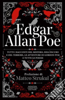 Tutti i racconti del mistero, dell'incubo e del terrore, le avventure di Gordon Pym e tutte le poesie libro di Poe Edgar Allan
