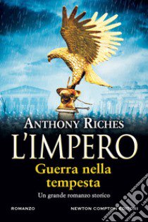 Guerra nella tempesta. L'impero libro di Riches Anthony