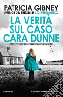 La verità sul caso Cara Dunne libro di Gibney Patricia