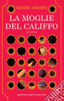 La moglie del califfo libro di Ahdieh Renée