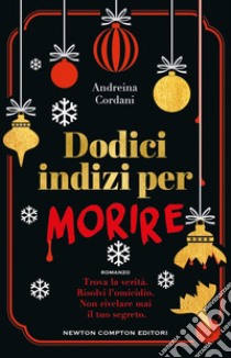 Dodici indizi per morire libro di Cordani Andreina