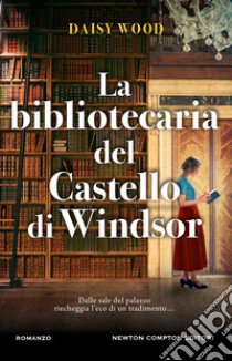 La bibliotecaria del Castello di Windsor libro di Wood Daisy