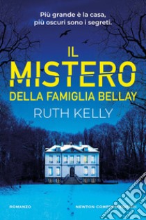 Il mistero della famiglia Bellay libro di Kelly Ruth