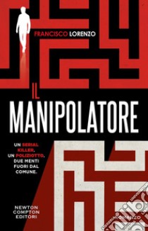 Il manipolatore libro di Lorenzo Francisco