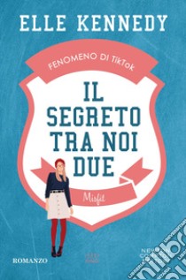 Il segreto tra noi due. Misfit libro di Kennedy Elle