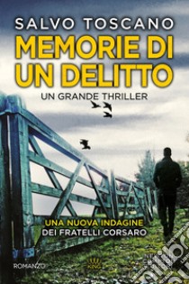 Memorie di un delitto libro di Toscano Salvo