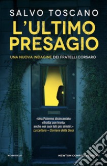 L'ultimo presagio. Una nuova indagine dei fratelli Corsaro libro di Toscano Salvo