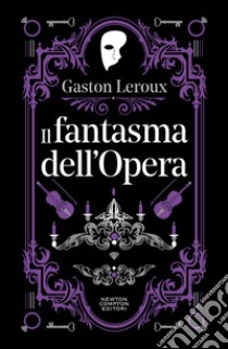 Il fantasma dell'Opera libro di Leroux Gaston