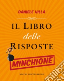 Il libro delle risposte minchione libro di Villa Daniele