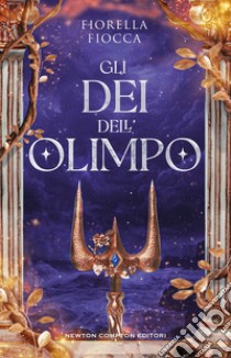 Gli dei dell'Olimpo libro di Fiocca Fiorella