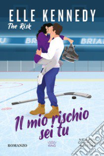 Il mio rischio sei tu. The risk libro di Kennedy Elle