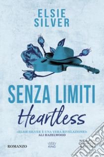 Senza limiti. Heartless libro di Silver Elsie