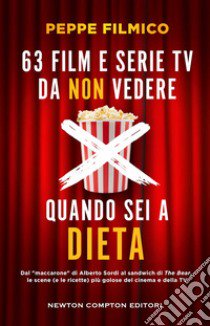 63 film e serie TV da non vedere quando sei a dieta. Dal «maccarone» di Alberto Sordi al sandwich di The Bear, le scene (e le ricette) più golose del cinema e della TV libro di Filmico Peppe