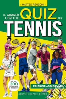 Il grande libro dei quiz sul tennis libro di Renzoni Matteo