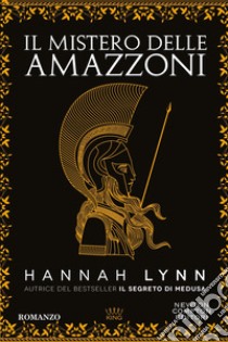 Il mistero delle amazzoni libro di Lynn Hannah