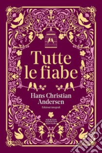 Tutte le fiabe libro di Andersen Hans Christian; Bech K. (cur.)