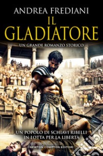 Il gladiatore libro di Frediani Andrea